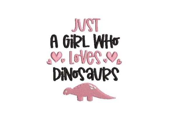 Just a Girl Who Loves Dinosaurs